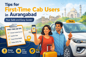 Tips for First-Time Cab Users in Aurangabad